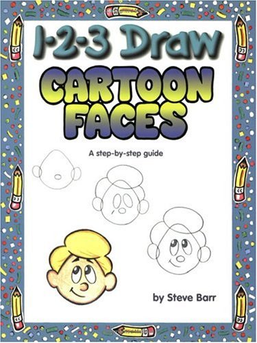 1-2-3 Draw Cartoon Faces: A Step-by-Step Guide