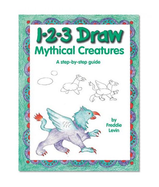 1-2-3 Draw Mythical Creatures
