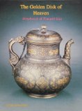 The Golden Disk of Heaven: Metalwork of Timurid Iran (Persian Art Series)