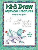 1-2-3 Draw Mythical Creatures: A step-by-step guide