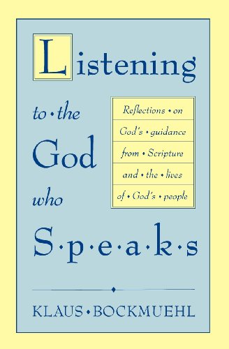 Book Cover Listening to the God Who Speaks: Reflections on God's Guidance from Scripture and the Lives of God's People