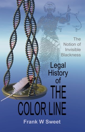 Legal History of the Color Line: The Rise and Triumph of the One-Drop Rule