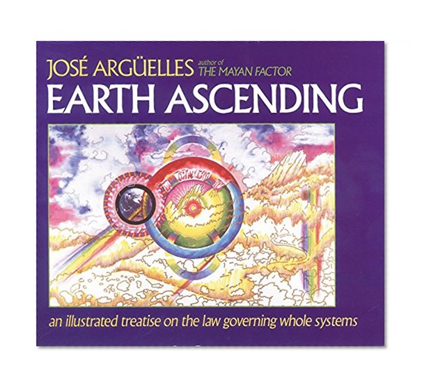 Earth Ascending: An Illustrated Treatise on Law Governing Whole Systems