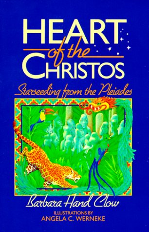 Heart of the Christos: Starseeding from the Pleiades (Mind Chronicles)