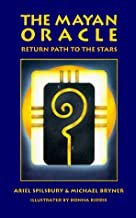 The Mayan Oracle: Return Path to the Stars (Book and  44 Cards consisting of : 20 Mayan Star Glyphs, 13 Numbers,and 11 Lenses of Mystery)