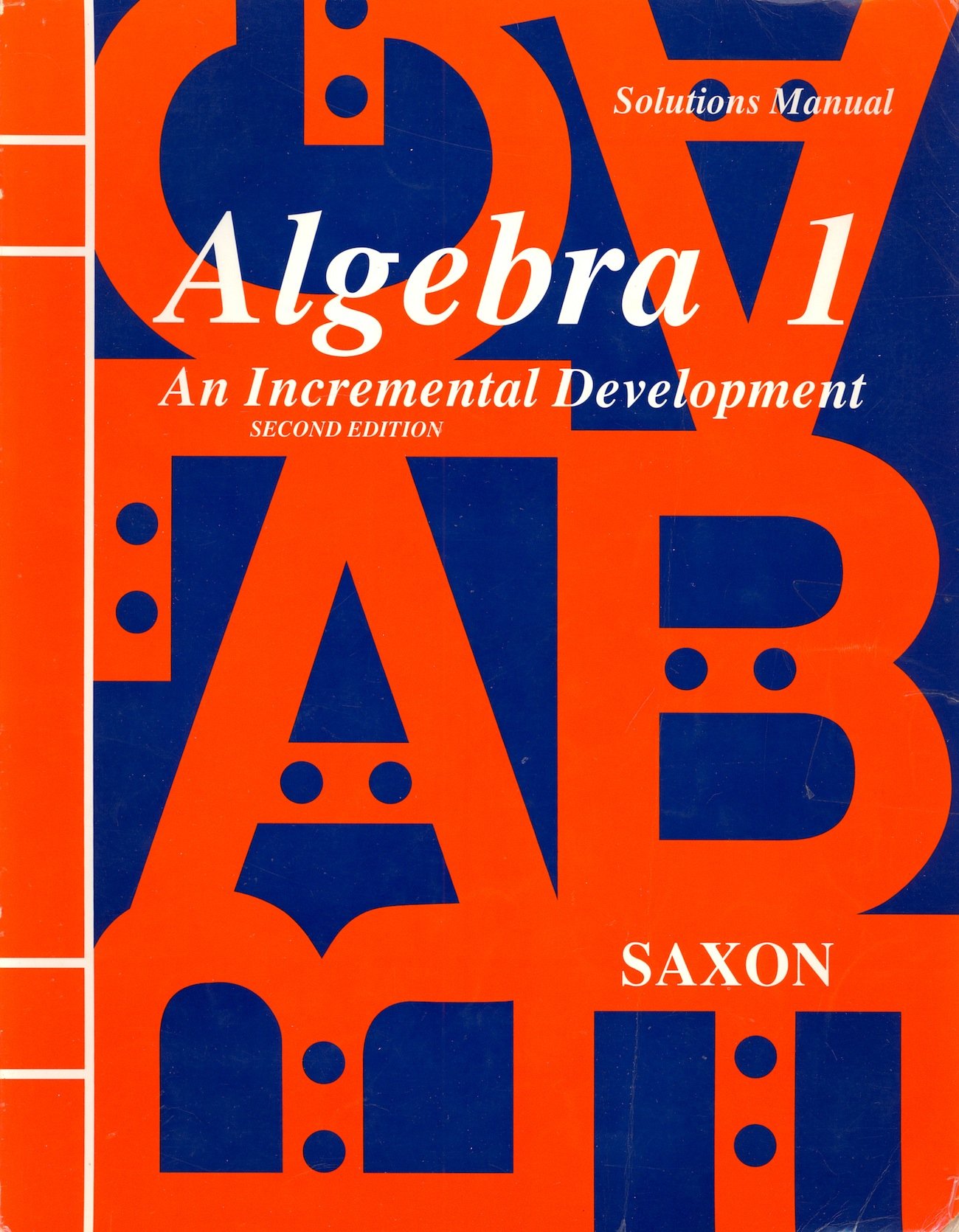 Book Cover Algebra 1: An Incremental Development - Solutions Manual