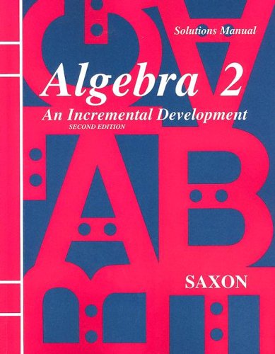 Book Cover Solutions Manual for Algebra 2 : An Incremental Development