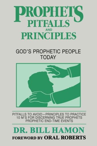 Book Cover Prophets, Pitfalls & Principles: Pitfalls to Avoid—Principles to Practice 10 M's For Discerning True Prophets Prophetic End-Time Events (Personal Prophecy Series)
