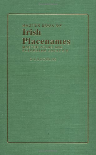 Master Book of Irish Placenames: Master Atlas and Book of Irish Placenames