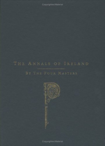 The Annals of Ireland Translated from the Original Irish of the Four Masters by Owen Connellan (2 Vol. Set)