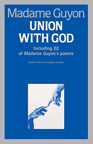 Book Cover Union With God: Including 22 of Madam Guyon's Poems (Library of Spiritual Classics)