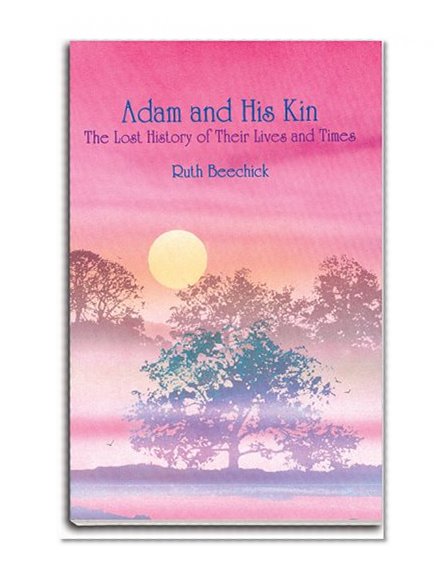 Book Cover Adam and His Kin: The Lost History of Their Lives and Times