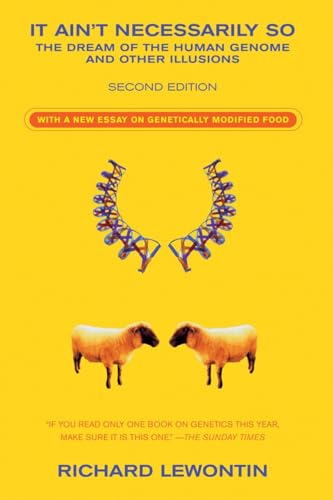 It Ain't Necessarily So: The Dream of the Human Genome and Other Illusions
