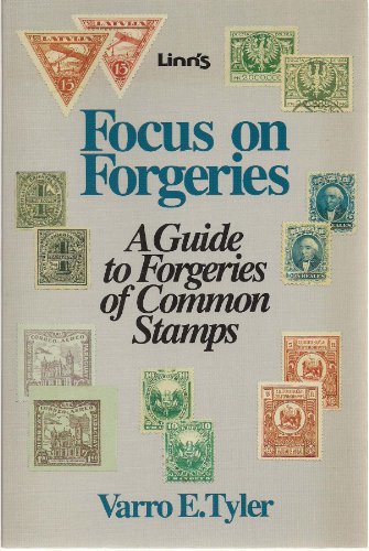 Focus on Forgeries: A Guide to Forgeries of Common Stamps