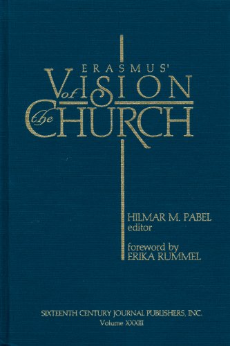 Erasmus' Vision of the Church (Sixteenth Century Essays and Studies, V. 33)