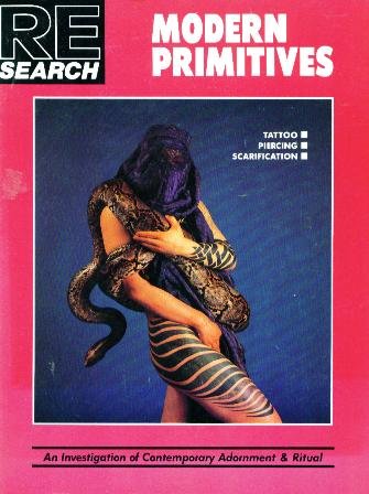 Book Cover Modern Primitives:  Tattoo, Piercing, Scarification- An Investigation of Contemporary Adornment & Ritual (RE / Search, No. 12)