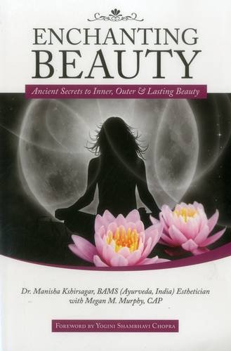 Book Cover Enchanting Beauty: Ancient Secrets to Inner, Outer & Lasting Beauty