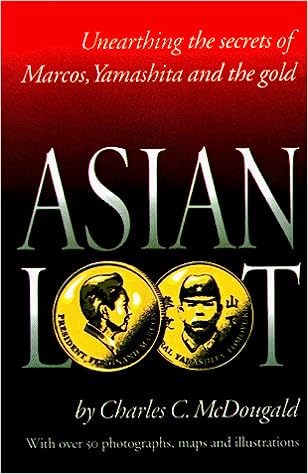 Book Cover Asian Loot: Unearthing the Secrets of Marcos, Yamashita and the Gold