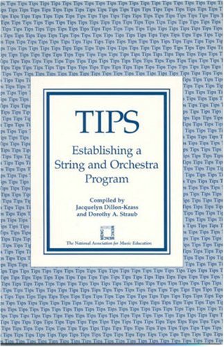 TIPS: Establishing a String and Orchestra Program (TIPS Series)
