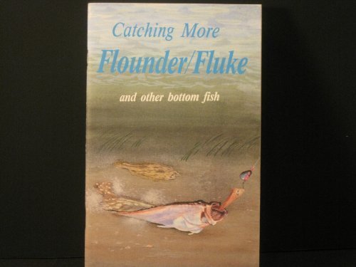 Catching More Flounder/Fluke and Other Bottom Fish