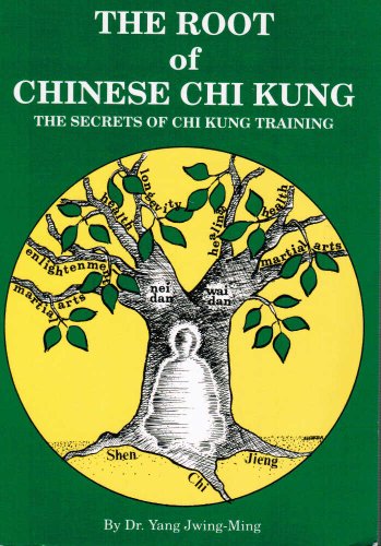 Book Cover Root of Chinese Chi Kung: Secrets of Chi Kung Training (Ymaa Chi Kung Series, #1)