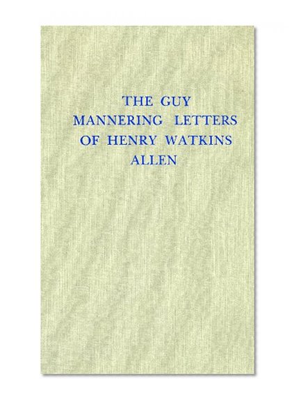 The Guy Mannering Letters of Henry Watkins Allen: A Journey Through the South in 1853 (U.S.L. History Series, No. 14)