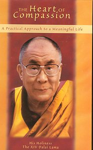 The Heart of Compassion: A Practical Approach to a Meaningful Life