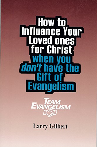 Team Evangelism: How to influence your loved ones for christ