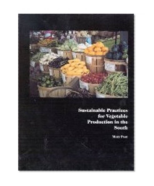 Book Cover Sustainable Practices for Vegetable Production in the South