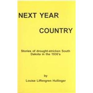 Next Year Country: Stories of Drought-Stricken South Dakota in the 1930's