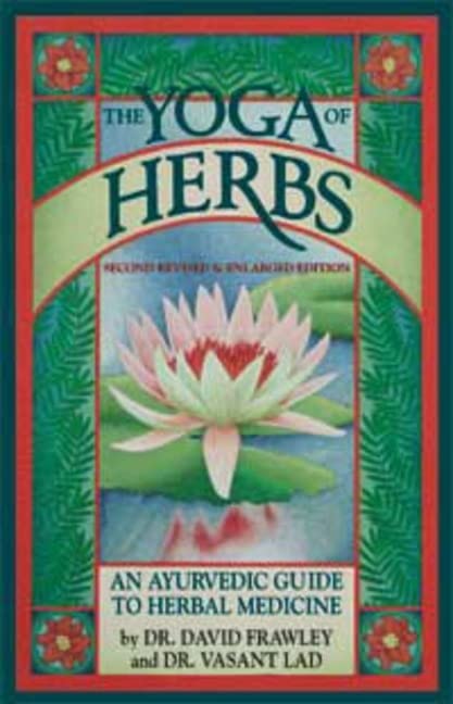 Book Cover The Yoga of Herbs: An Ayurvedic Guide to Herbal Medicine