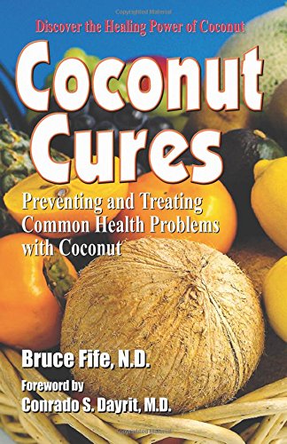 Book Cover Coconut Cures: Preventing and Treating Common Health Problems with Coconut