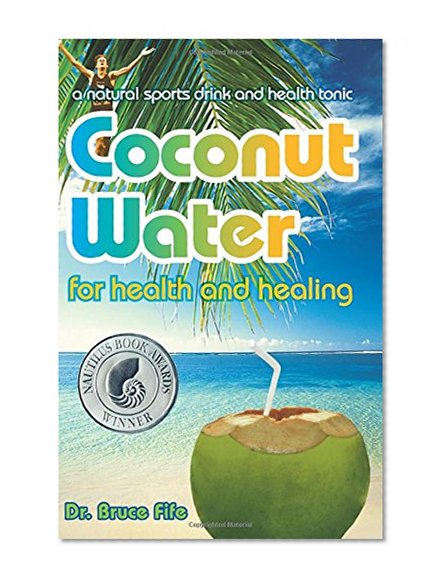 Coconut Water for Health and Healing