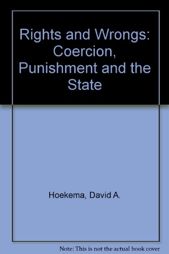 Rights and Wrongs: Coercion, Punishment and the State