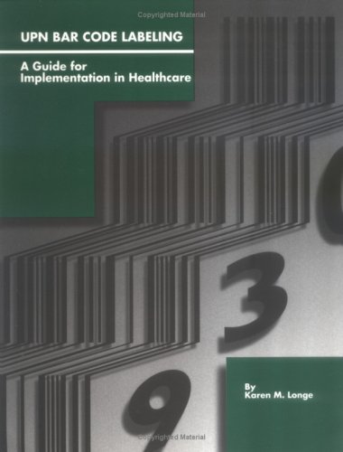 UPN Bar Code Labeling: A Guide for Implementation in Healthcare