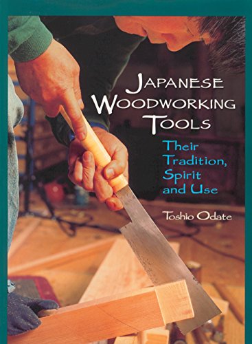 Book Cover Japanese Woodworking Tools: Their Tradition, Spirit and Use