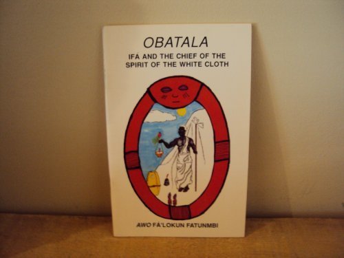 Book Cover Obatala: Ifa and the Chief of the Spirit of the White Cloth