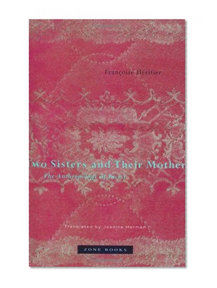 Two Sisters and Their Mother: The Anthropology of Incest