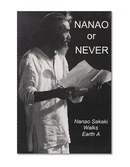 Nanao or Never: Nanao Sakaki Walks Earth A