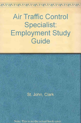 Air Traffic Control Specialist: Employment Study Guide