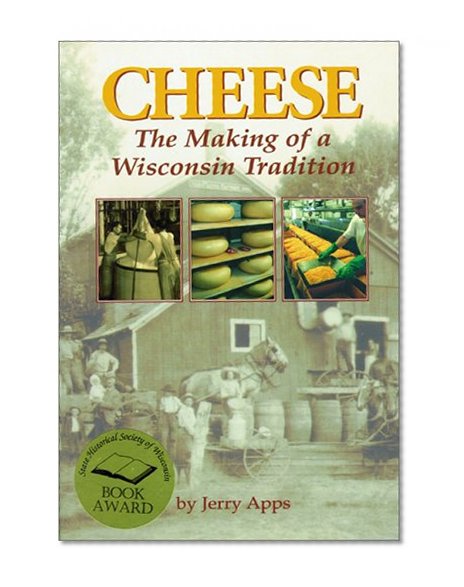 Cheese: The Making of a Wisconsin Tradition