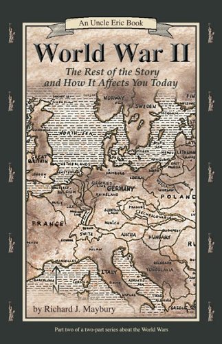 Book Cover World War II: The Rest of the Story and How It Affects You Today, 1930 to September 11, 2001 (Uncle Eric Book)