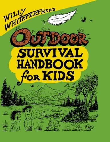 Book Cover Willy Whitefeather's Outdoor Survival Handbook for Kids