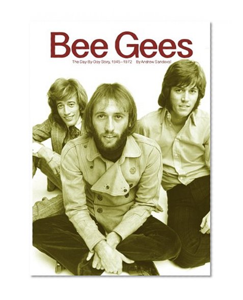 Bee Gees: The Day-By-Day Story, 1945-1972
