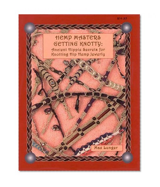 Book Cover Hemp Masters - Getting Knotty: Ancient Hippie Secrets for Knotting Hip Hemp Jewelry