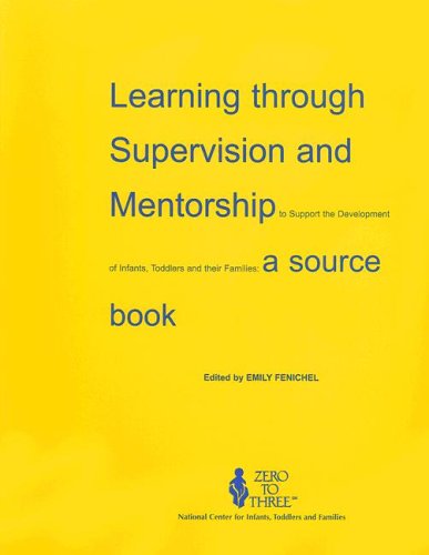Book Cover Learning Through Supervision and Mentorship to Support the Development of Infants, Toddlers and Their Families: A Sourcebook