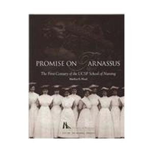 Promise on Parnassus: The First Century of the UCSF School of Nursing