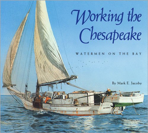 Working the Chesapeake: Waterman on the Bay