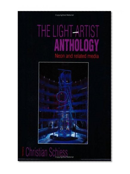 The Light Artist Anthology: Neon and Related Media