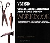 Visual Merchandising and Store Design Workbook